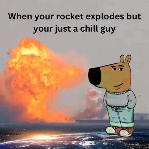 Just chill, my man.